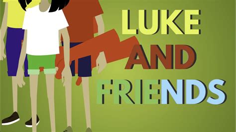 luke and friends